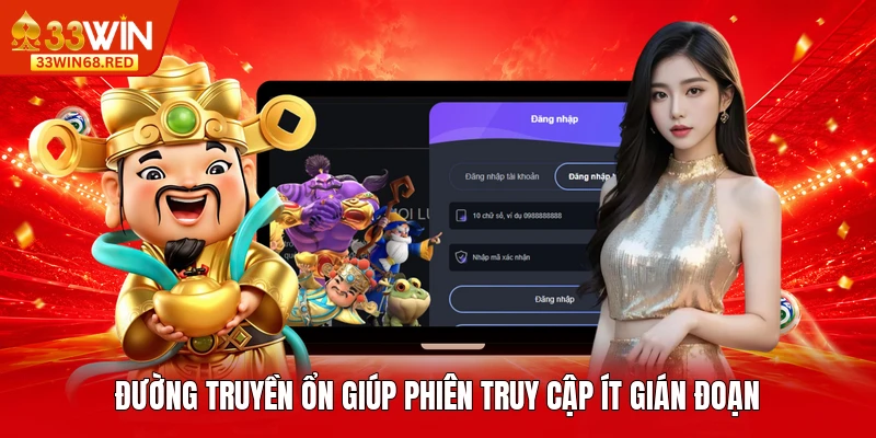 Đường truyền ổn giúp phiên truy cập ít gián đoạn