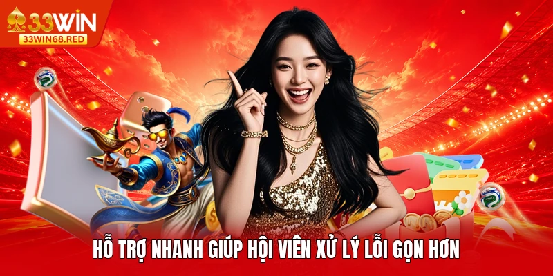 Hỗ trợ nhanh giúp hội viên xử lý lỗi gọn hơn
