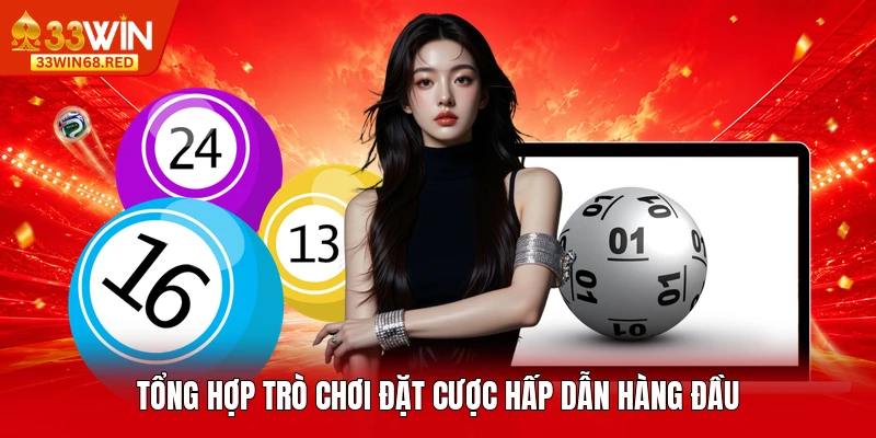 Tổng hợp trò chơi đặt cược hấp dẫn hàng đầu